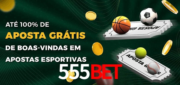 555Bet Ate 100% de Aposta Gratis
